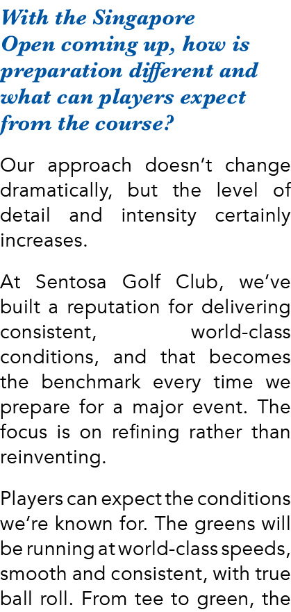 With the Singapore Open coming up, how is preparation different and what can players expect from the course? Our appr...