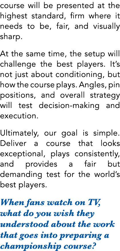 course will be presented at the highest standard, firm where it needs to be, fair, and visually sharp. At the same ti...