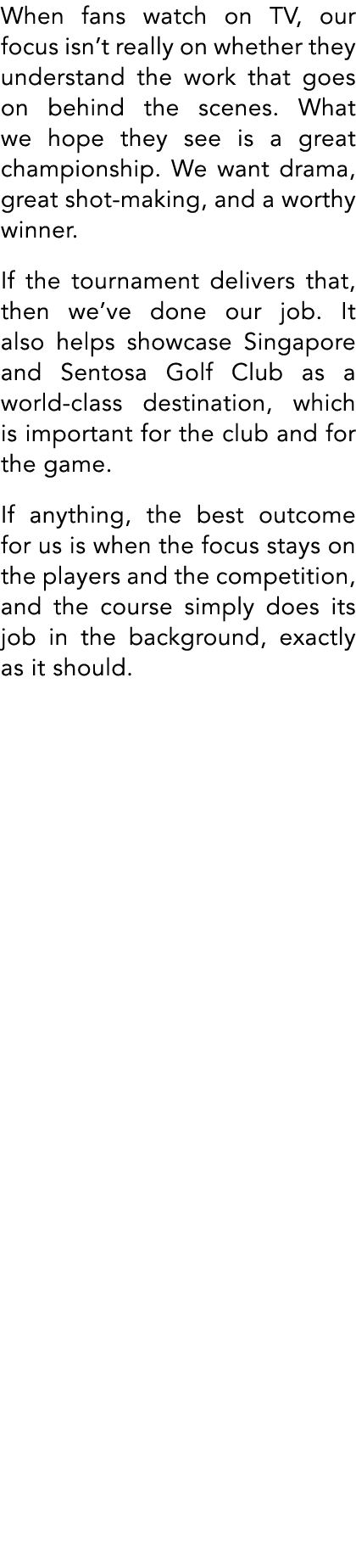 When fans watch on TV, our focus isn’t really on whether they understand the work that goes on behind the scenes. Wha...