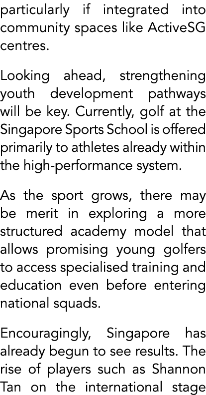 particularly if integrated into community spaces like ActiveSG centres. Looking ahead, strengthening youth developmen...
