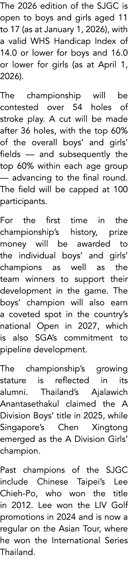 The 2026 edition of the SJGC is open to boys and girls aged 11 to 17 (as at January 1, 2026), with a valid WHS Handic...