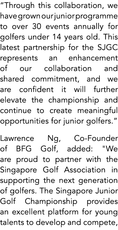 “Through this collaboration, we have grown our junior programme to over 30 events annually for golfers under 14 years...