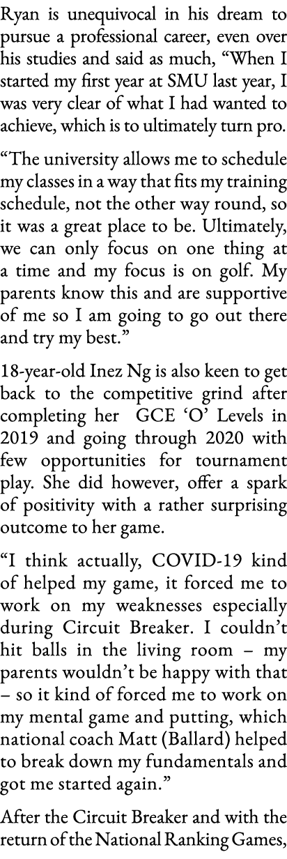 Ryan is unequivocal in his dream to pursue a professional career, even over his studies and said as much,  When I sta   