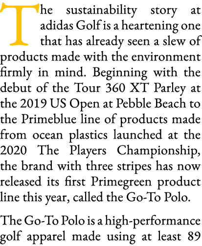 The sustainability story at adidas Golf is a heartening one that has already seen a slew of products made with the en   