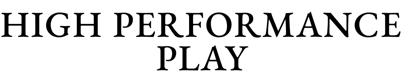 High Performance Play