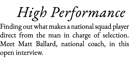    High Performance Finding out what makes a national squad player direct from the man in charge of selection  Meet M   