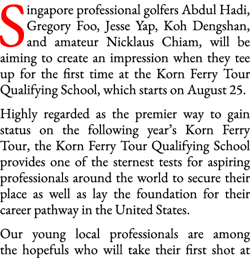 Singapore professional golfers Abdul Hadi, Gregory Foo, Jesse Yap, Koh Dengshan, and amateur Nicklaus Chiam, will be    