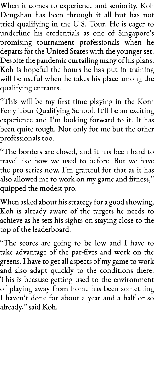 When it comes to experience and seniority, Koh Dengshan has been through it all but has not tried qualifying in the U   