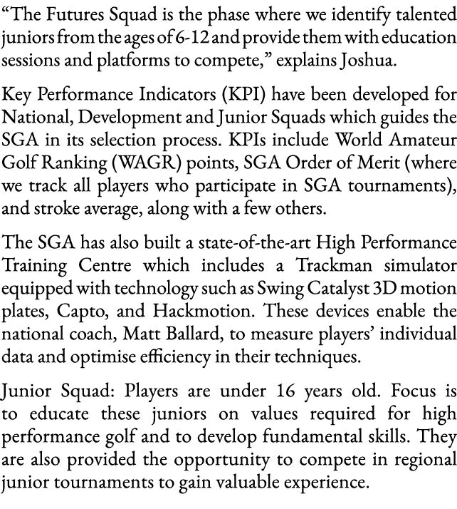  The Futures Squad is the phase where we identify talented juniors from the ages of 6-12 and provide them with educat   
