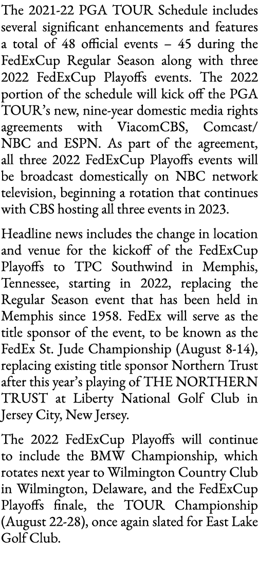 The 2021-22 PGA TOUR Schedule includes several significant enhancements and features a total of 48 official events      