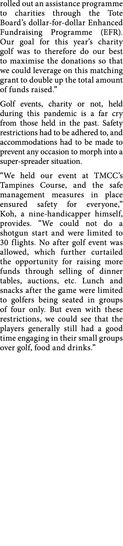 rolled out an assistance programme to charities through the Tote Board s dollar-for-dollar Enhanced Fundraising Progr   