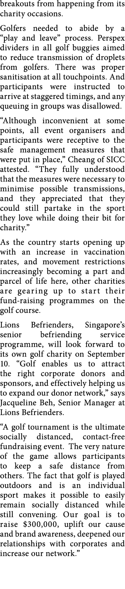 breakouts from happening from its charity occasions  Golfers needed to abide by a  play and leave  process  Perspex d   