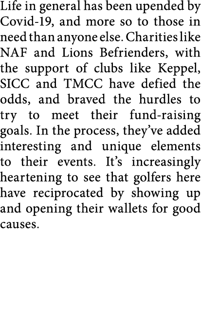 Life in general has been upended by Covid-19, and more so to those in need than anyone else  Charities like NAF and L   